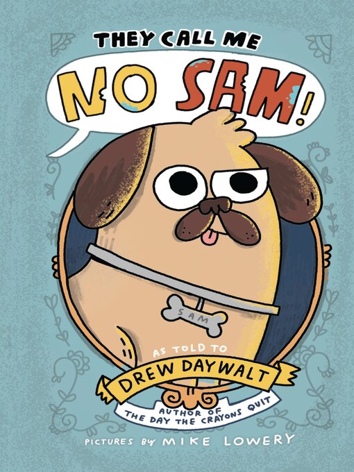 Title details for They Call Me No Sam! by Drew Daywalt - Available